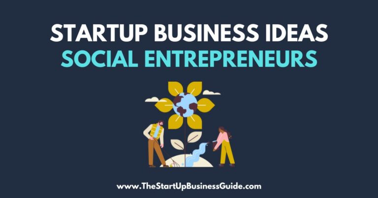 17 Startup Business Ideas for Social Entrepreneurs