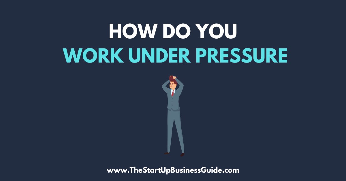 how-do-you-work-under-pressure