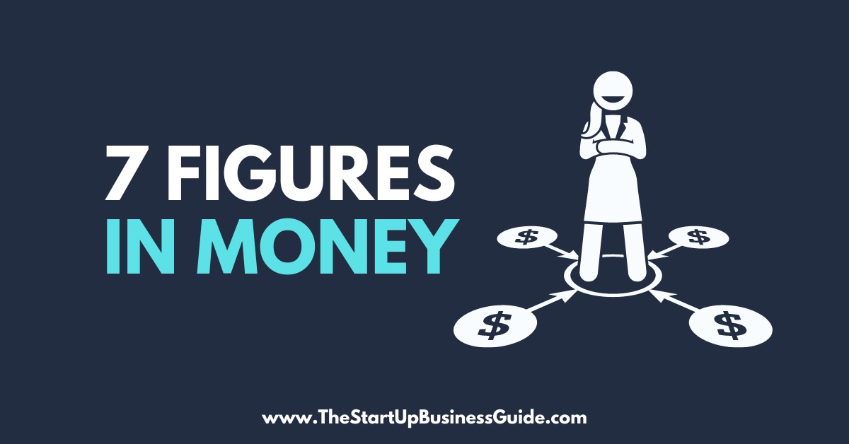 how-much-is-7-figures-in-money-article-thestartupbusinessguide-blog