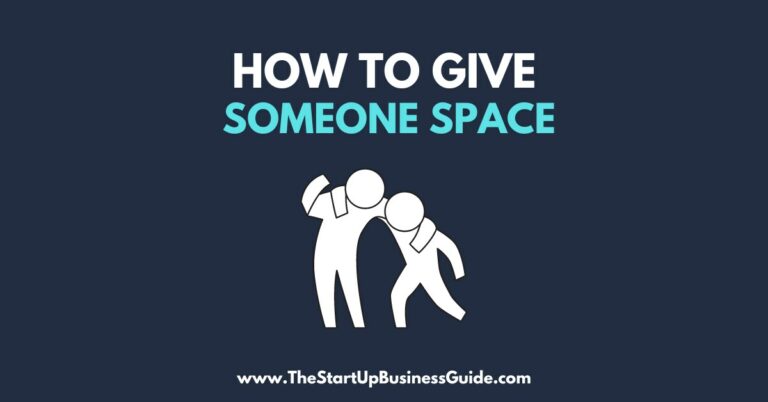 How to Give Someone Space
