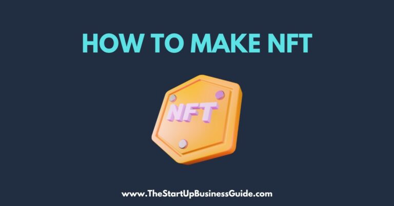 How to Make NFT – Ultimate Guide for 2023