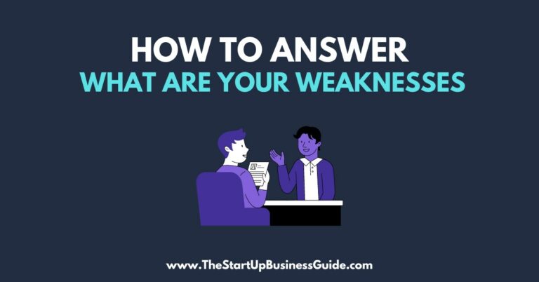How to Answer What Are Your Weaknesses